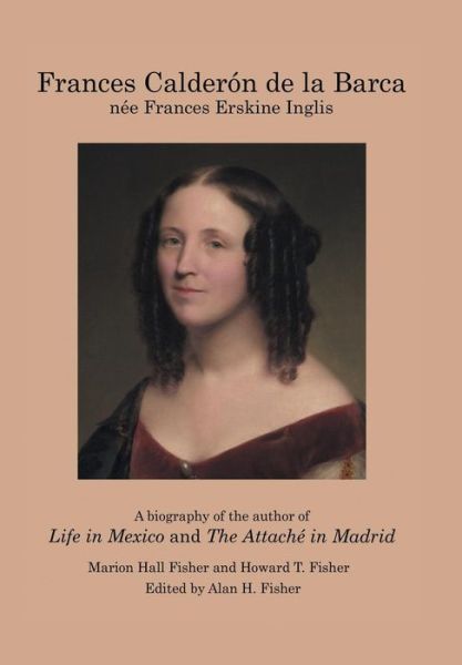 Cover for Howard T Fisher · Frances Calderon De La Barca (Hardcover Book) (2016)