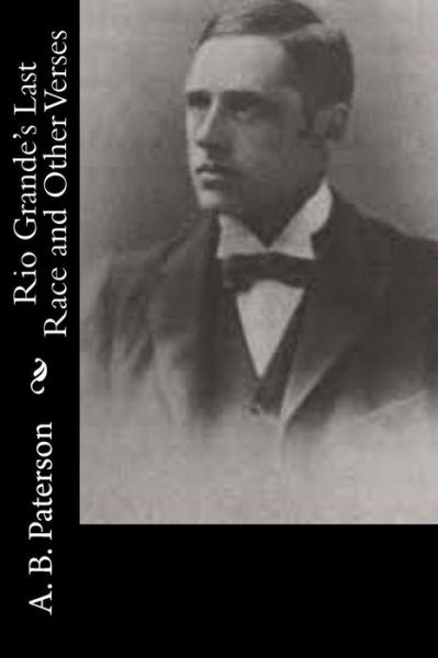 Cover for A B Paterson · Rio Grande's Last Race and Other Verses (Paperback Book) (2015)