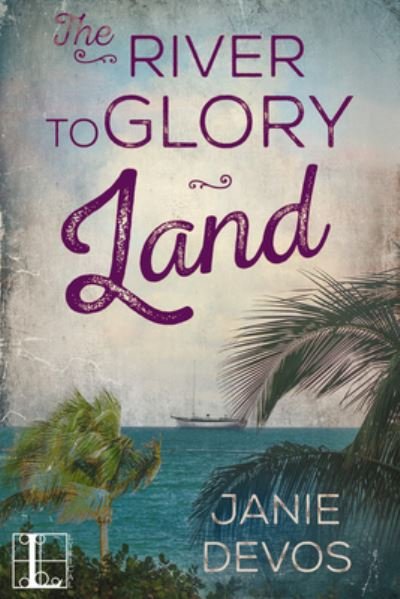 Cover for Janie DeVos · The River to Glory Land (Paperback Book) (2018)