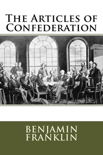 Cover for Benjamin Franklin · The Articles of Confederation (Paperback Bog) (2015)