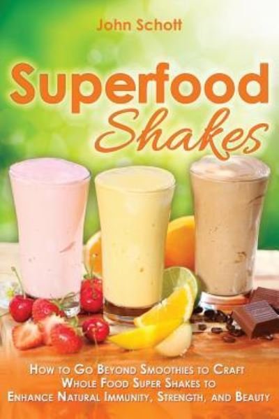 Cover for John Schott · Superfood Shakes (Paperback Book) (2015)