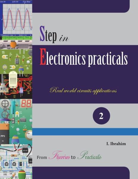 Cover for Ibyimanikora Ibrahim · Step in Electronics Practicals (Paperback Bog) (2015)