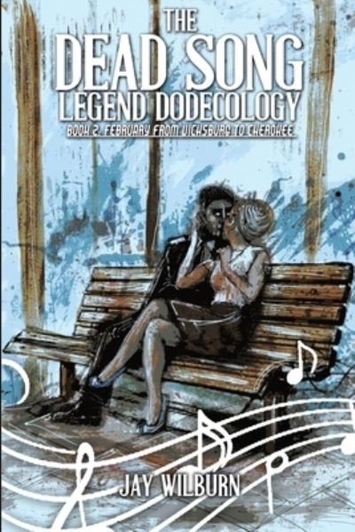 Cover for Jay Wilburn · Dead Song Legend Dodecology Book 2 : February (Paperback Bog) (2015)