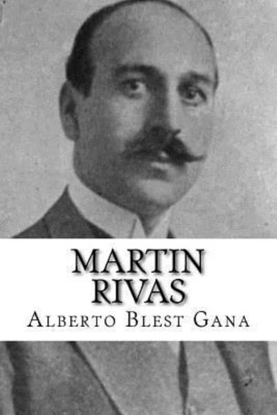 Cover for Alberto Blest Gana · Martin Rivas (Paperback Bog) [Spanish edition] (2015)
