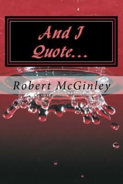 Robert McGinley · And I Quote... (Paperback Bog) (2016)