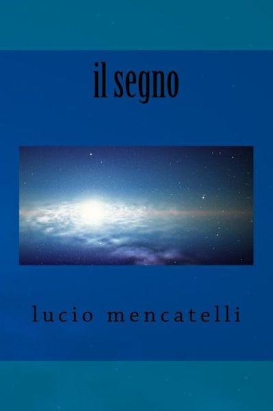 Cover for Lucio Mencatelli · Il Segno (Paperback Book) (2016)