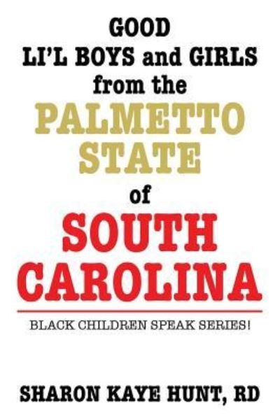 Cover for Rd Sharon Kaye Hunt · Good Li'l Boys and Girls from the Palmetto State of South Carolina (Pocketbok) (2017)