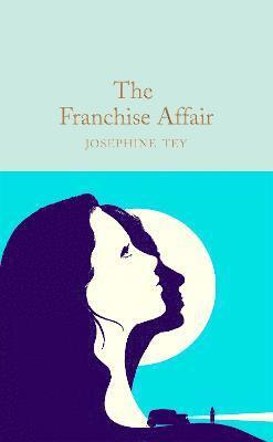 Cover for Josephine Tey · The Franchise Affair - Macmillan Collector's Library (Hardcover bog) (2023)