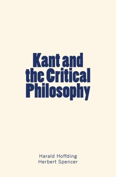 Cover for Herbert Spencer · Kant and the Critical Philosophy (Taschenbuch) (2016)