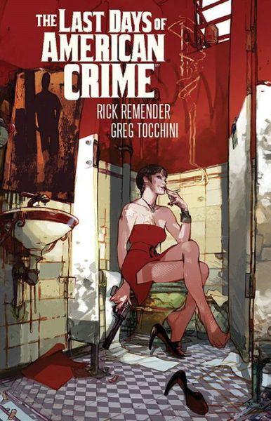 Last Days of American Crime - Rick Remender - Bøger - Image Comics - 9781534304376 - 26. september 2017