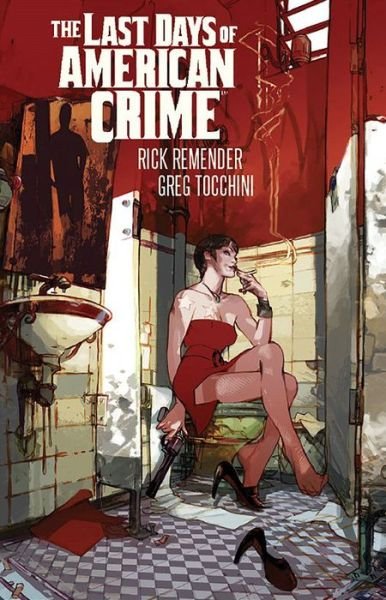 Cover for Rick Remender · Last Days of American Crime (Paperback Bog) [New edition] (2017)