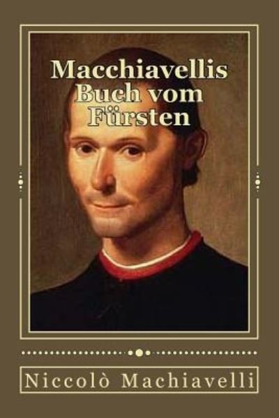Cover for Niccolo Machiavelli · Macchiavellis Buch vom Fursten (Taschenbuch) (2016)