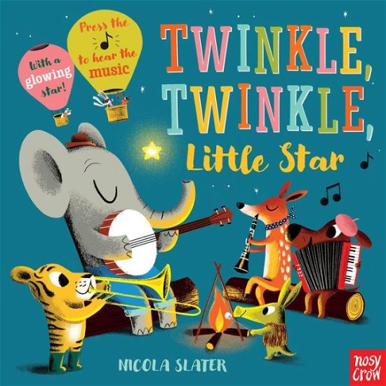 Twinkle Twinkle Little Star: A Musical Instrument Song Book - Nosy Crow - Bøger - Nosy Crow - 9781536214376 - 20. oktober 2020
