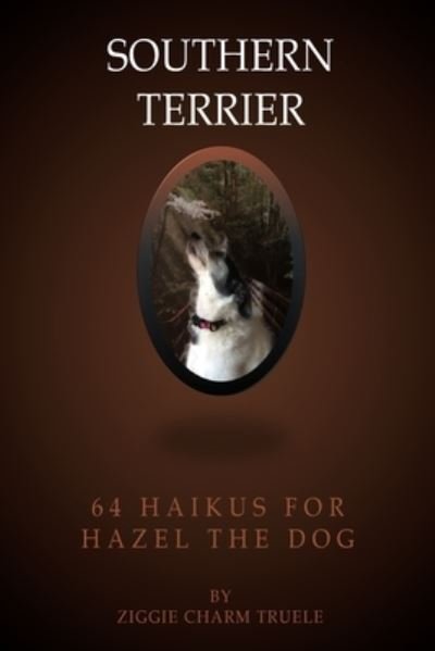 Southern Terrier - Ziggie Charm Truele - Boeken - Createspace Independent Publishing Platf - 9781537006376 - 15 augustus 2016