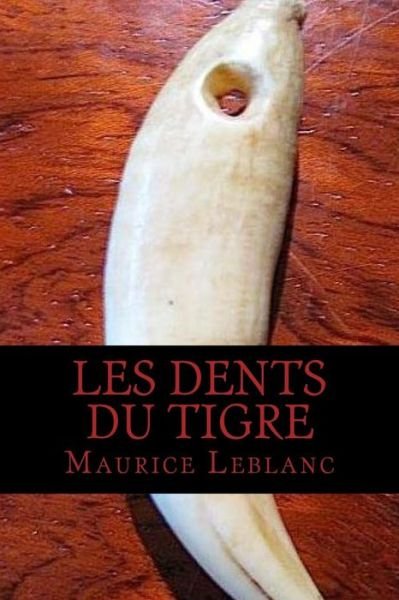 Cover for Maurice Leblanc · Les Dents du tigre (Paperback Bog) (2016)