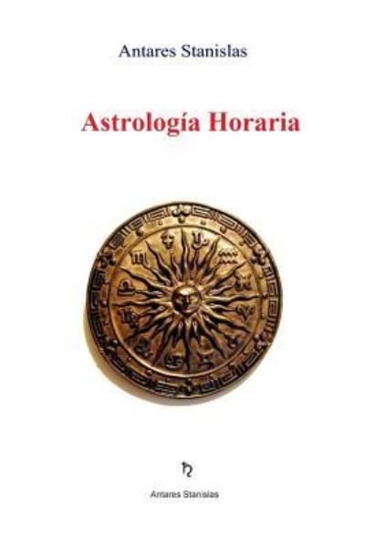 Cover for Antares Stanislas · Astrologia Horaria (Paperback Book) (2016)