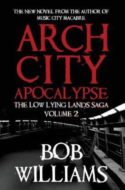 Cover for Bob Williams · Arch City Apocalypse (Paperback Book) (2016)