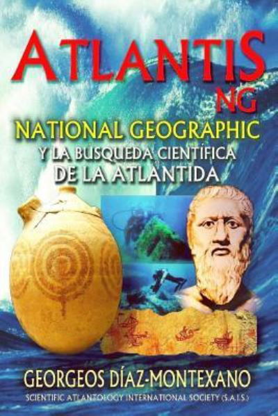 Cover for Georgeos Diaz-Montexano · Atlantis.Ng National Geographic Y La B squeda Cient fica de la Atl ntida (Paperback Bog) (2016)
