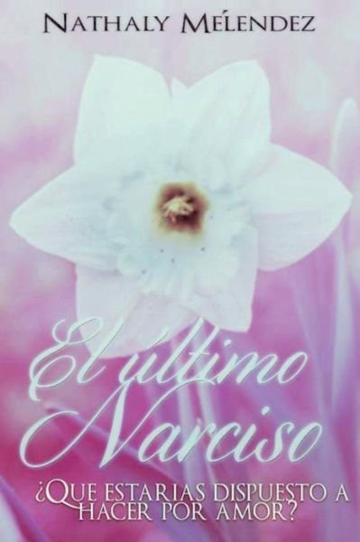 Cover for N a Melendez · El ultimo Narciso (Pocketbok) (2017)