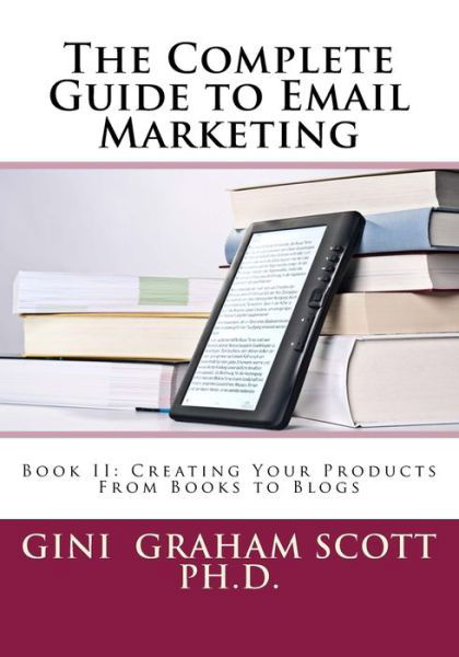 Cover for Gini Graham Scott · The Complete Guide to Email Marketing (Pocketbok) (2017)
