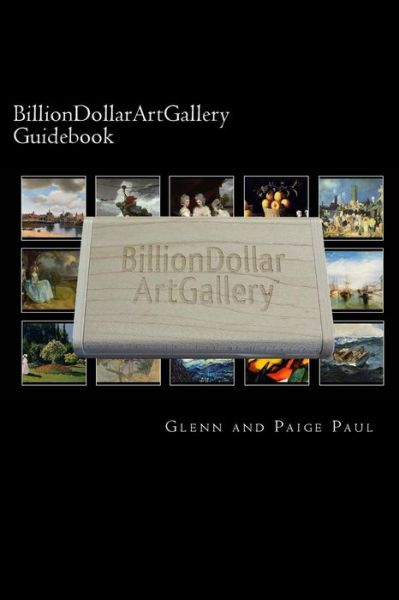 Cover for Paige and Glenn Paul · BillionDollarArtGallery Guidebook (Pocketbok) (2017)