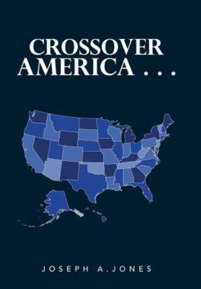 Cover for Joseph a Jones · Crossover America (Book) (2017)