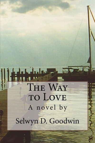 Cover for Selwyn D Goodwin · The Way to Love (Paperback Bog) (2017)