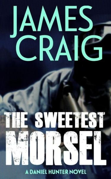 Cover for James Craig · The Sweetest Morsel (Paperback Book) (2017)