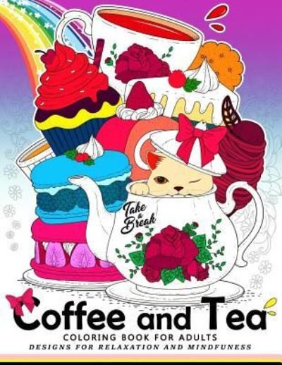 Cover for Adult Coloring Books · Coffee and Tea Coloring Book for Adults (Pocketbok) (2017)