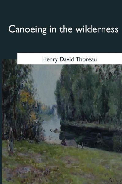 Cover for Henry David Thoreau · Canoeing in the Wilderness (Paperback Book) (2017)