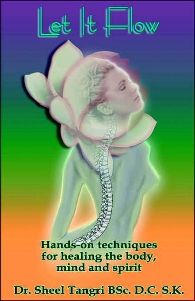 Sheel Tangri · Let it Flow: Hands-on Techniques for Healing the Body, Mind and Spirit (Paperback Book) (2000)