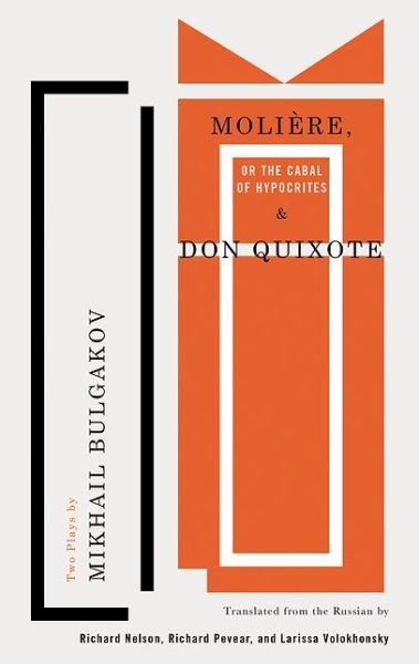 Cover for Mikhail Bulgakov · Moliere, or The Cabal of Hypocrites &amp; Don Quixote: Two plays (Pocketbok) (2017)