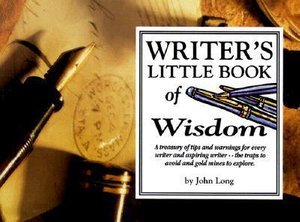 Writer's Little Book of Wisdom - John Long - Bøger - ICS Books Inc - 9781570340376 - 2001