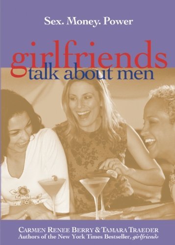 Cover for Carmen Renee Berry · Girlfriends Talk About Men: Sex, Money, Power (Pocketbok) (2003)