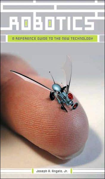 Cover for Joseph A. Angelo Jr. · Robotics: A Reference Guide to the New Technology (Hardcover Book) (2006)