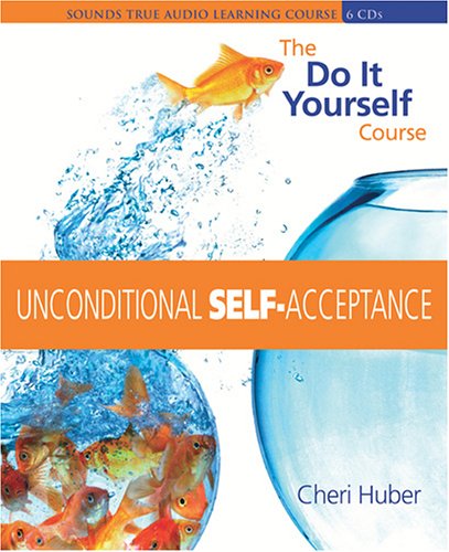 Cover for Cheri Huber · Unconditional Self Acceptance (Audiobook (CD)) (2005)