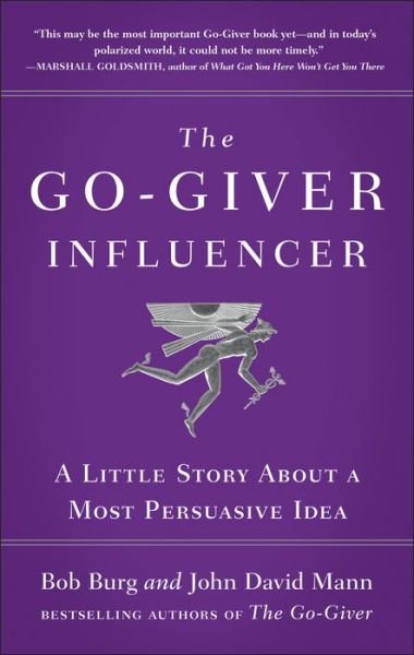 Cover for Bob Burg · The Go-Giver Influencer: A Little Story About a Most Persuasive Idea (Hardcover bog) (2018)