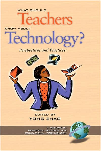 Cover for Yong Zhao · What Should Teachers Know About Technology?: Perspectives and Practices (Hc) (Hardcover Book) (2003)