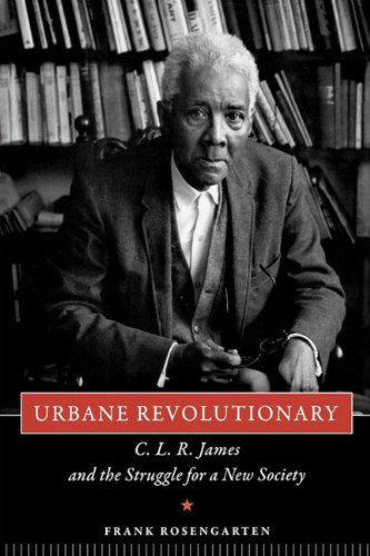 Cover for Frank Rosengarten · Urbane Revolutionary: C. L. R. James and the Struggle for a New Society (Paperback Book) (2010)