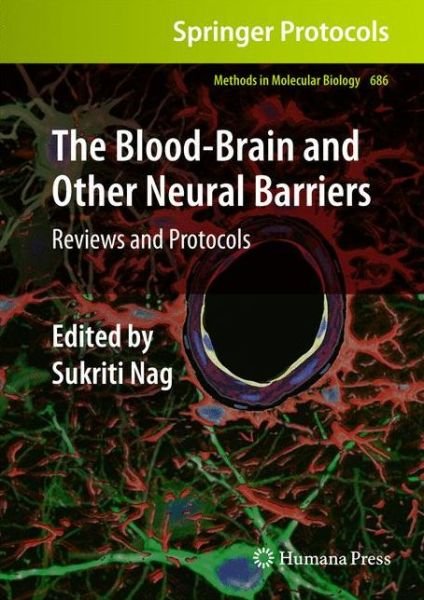 Cover for Sukriti Nag · The Blood-Brain and Other Neural Barriers: Reviews and Protocols - Methods in Molecular Biology (Hardcover Book) (2010)