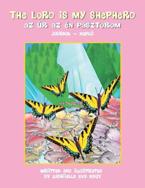 The Lord Is My Shepherd - Gabriella Eva Nagy - Książki - Halo Publishing International - 9781612444376 - 11 listopada 2015