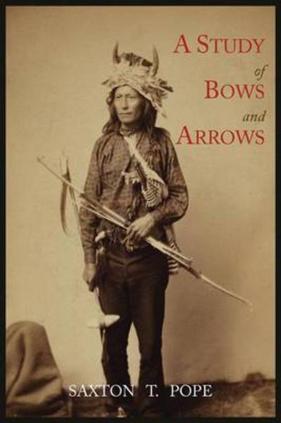 Cover for Saxton T Pope · A Study of Bows and Arrows (Paperback Book) (2011)