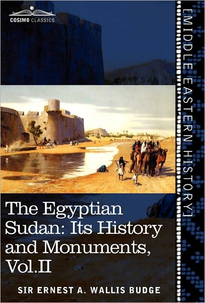 Cover for Ernest A. Wallis Budge · The Egyptian Sudan (In Two Volumes), Vol.ii: Its History and Monuments (Hardcover Book) (2013)