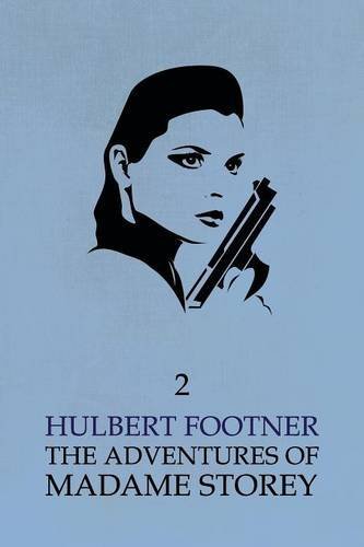 Cover for Hulbert Footner · The Adventures of Madame Storey: Volume 2 (Pocketbok) (2014)