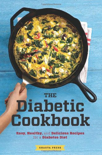 Cover for Shasta Press · The Diabetic Cookbook: Easy, Healthy, and Delicious Recipes for a Diabetes Diet (Paperback Book) (2013)