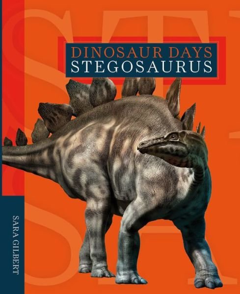 Cover for Sara Gilbert · Dinosaur Days: Stegosaurus - Dinosaur Days (Paperback Book) (2021)