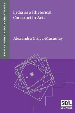 Cover for Alexandra Gruca-Macaulay · Lydia as a Rhetorical Construct in Acts (Paperback Book) (2016)