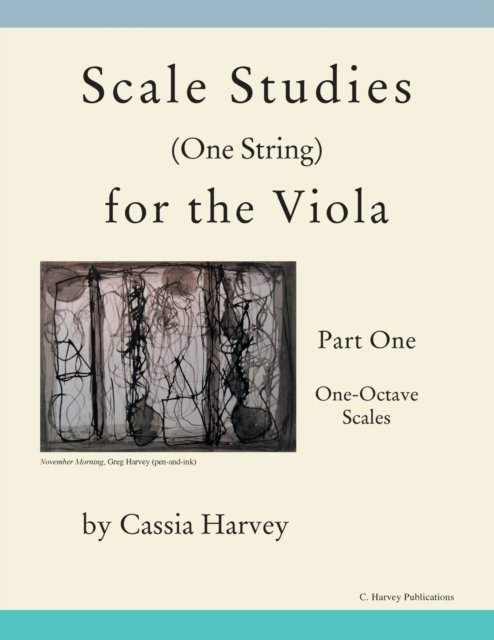 Cover for Cassia Harvey · Scale Studies (One String) for the Viola, Part One: One-Octave Scales (Paperback Book) (2018)