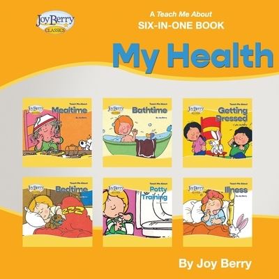 Teach Me about SIx-In-One Book - MY HEALTH - Joy Berry - Books - Lemur Press - 9781636176376 - September 5, 2021