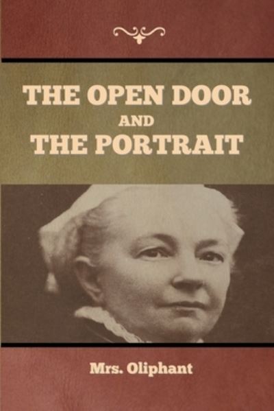 Cover for Mrs Oliphant · The Open Door, and The Portrait (Pocketbok) (2022)